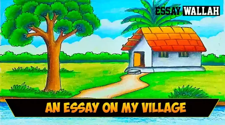 Short Essay On My Village In English In 100, 150, 200, And 250 Words